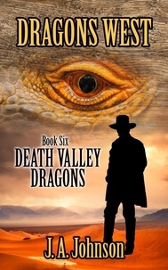 J. A. Johnson - Death Valley Dragons - Dragons West, #6.
