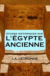J.A. Letronne - Études historiques sur l’Égypte ancienne.