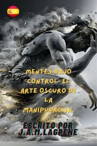 Mentes Bajo Control: El Arte Oscuro de la Manipulación.