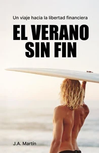 El verano sin fin: Un viaje hacia la libertad financiera