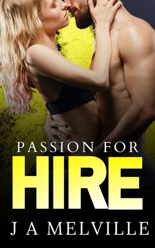  J. A Melville - Passion For Hire - Passion Series, #5.