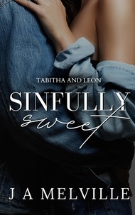  J. A Melville - Sinfully Sweet: Tabitha and Leon.