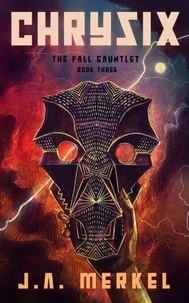 The Fall Gauntlet: CHRYSIX