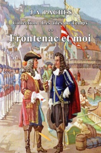 J.A Pachès - Frontenac et moi.