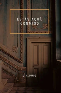 Estás aquí, conmigo