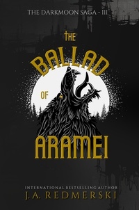 Téléchargez des livres en ligne pour kindle The Ballad of Aramei  - The Darkmoon Saga, #3 en francais  9798215369920 par J.A. Redmerski
