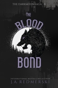 J.A. Redmerski - The Blood Bond - The Darkmoon Saga, #2.