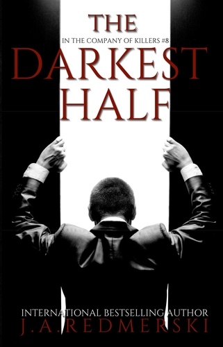  J.A. Redmerski - The Darkest Half - In the Company of Killers, #8.