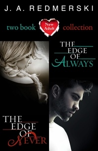 J. A. Redmerski - The Edge of Never, The Edge of Always - 2-Book Collection.