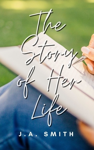  J.A. Smith - The Story of Her Life - Metro Love Stories, #1.