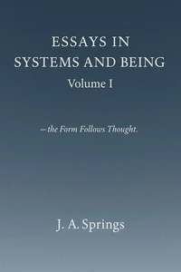 Essays in Systems and Being