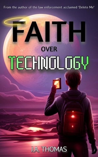 J.A. Thomas - Faith Over Technology - A Digital Crisis.