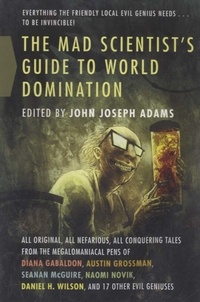 J Adams - The Mad Scientist's Guide to World Domination.