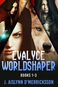 Evalyce Worldshaper - Books 1-3