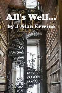  J Alan Erwine - All's Well....