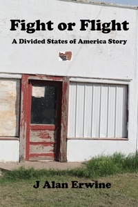  J Alan Erwine - Fight or Flight - The Divided States of America, #22.
