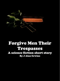 Forgive Men Their Trespasses