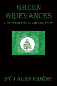  J Alan Erwine - Green Grievances - The Divided States of America, #25.