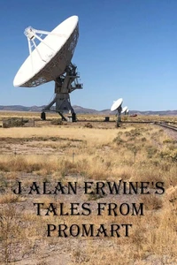 J Alan Erwine's Tales from ProMart