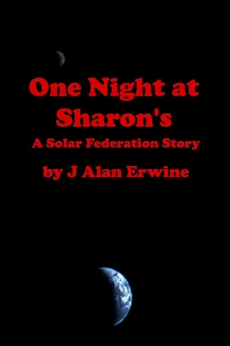  J Alan Erwine - One Night at Sharon's - Solar Federation, #4.