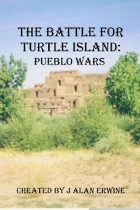 The Battle for Turtle Island: Pueblo Wars
