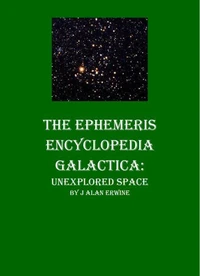 The Ephemeris Encyclopedia Galactica: Unexplored Space