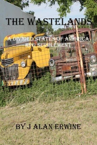 The Wastelands: A Divided States of America RPG Supplement