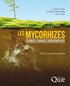 J. André Fortin et Christian Plenchette - Les mycorhizes - L'essor de la nouvelle révolution verte.