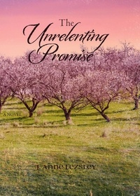  J. Anne Lezsley - The Unrelenting Promise - The Promise Series, #3.