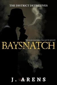  J. Arens - Baysnatch - The District Detectives, #2.