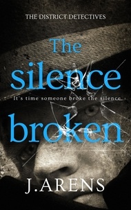  J. Arens - The Silence Broken - The District Detectives, #1.