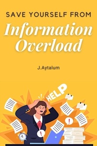  J. Aytalum - Save Yourself From Information Overload - Self Help, #9.