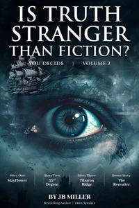 Is Truth Stranger Than Fiction? Vol. 2