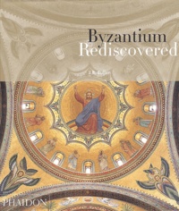 J-B Bullen - Byzantium Rediscovered - Ouvrage en Anglais , édition en langue anglaise.