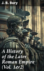 A History of the Later Roman Empire (Vol. 1&amp;2)