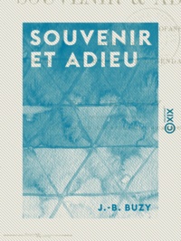J.-B. Buzy - Souvenir et Adieu - Antiquités religieuses et profanes - Moyen Âge - Scènes historiques et légendaires.