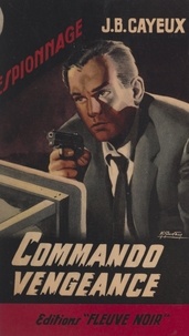 J.-B. Cayeux et Michel Gourdon - Commando vengeance.