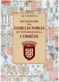 Dictionnaire des familles nobles et notables de La Corrèze