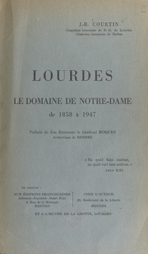 Lourdes. Le domaine de Notre-Dame, de 1858 à 1947
