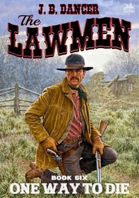 One Way to Die (The Lawmen Western #6)