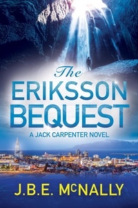  J B E McNally - The Eriksson Bequest - A Jack Carpenter Adventure, #2.