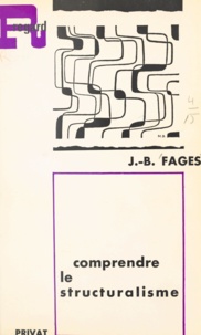 J.-B. Fages - Comprendre le structuralisme.