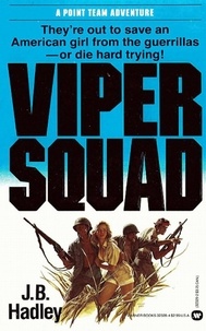 J.B. Hadley - The Viper Squad.