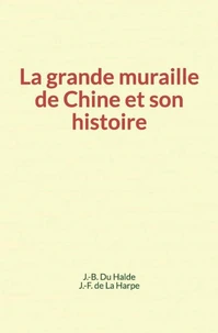La grande muraille de Chine et son histoire
