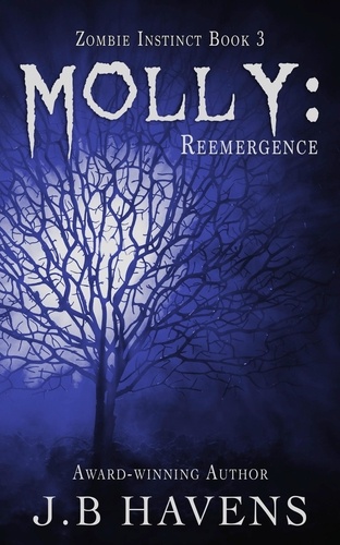  J.B. Havens - Molly: Reemergence - Zombie Instinct.