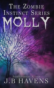  J.B. Havens - Molly: The Zombie Instinct Series.