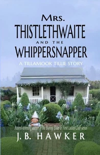 Mrs. Thistlethwaite and the Whippersnapper