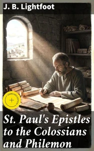 St. Paul's Epistles to the Colossians and Philemon