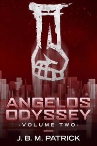  J. B. M. Patrick - Angelos Odyssey: Volume Two - Angelos Odyssey, #2.