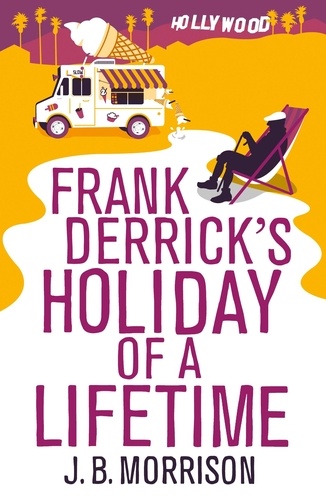 J.B. Morrison - Frank Derrick's Holiday of A Lifetime.